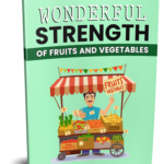Wonderful Strength of Fruit and Vegetables